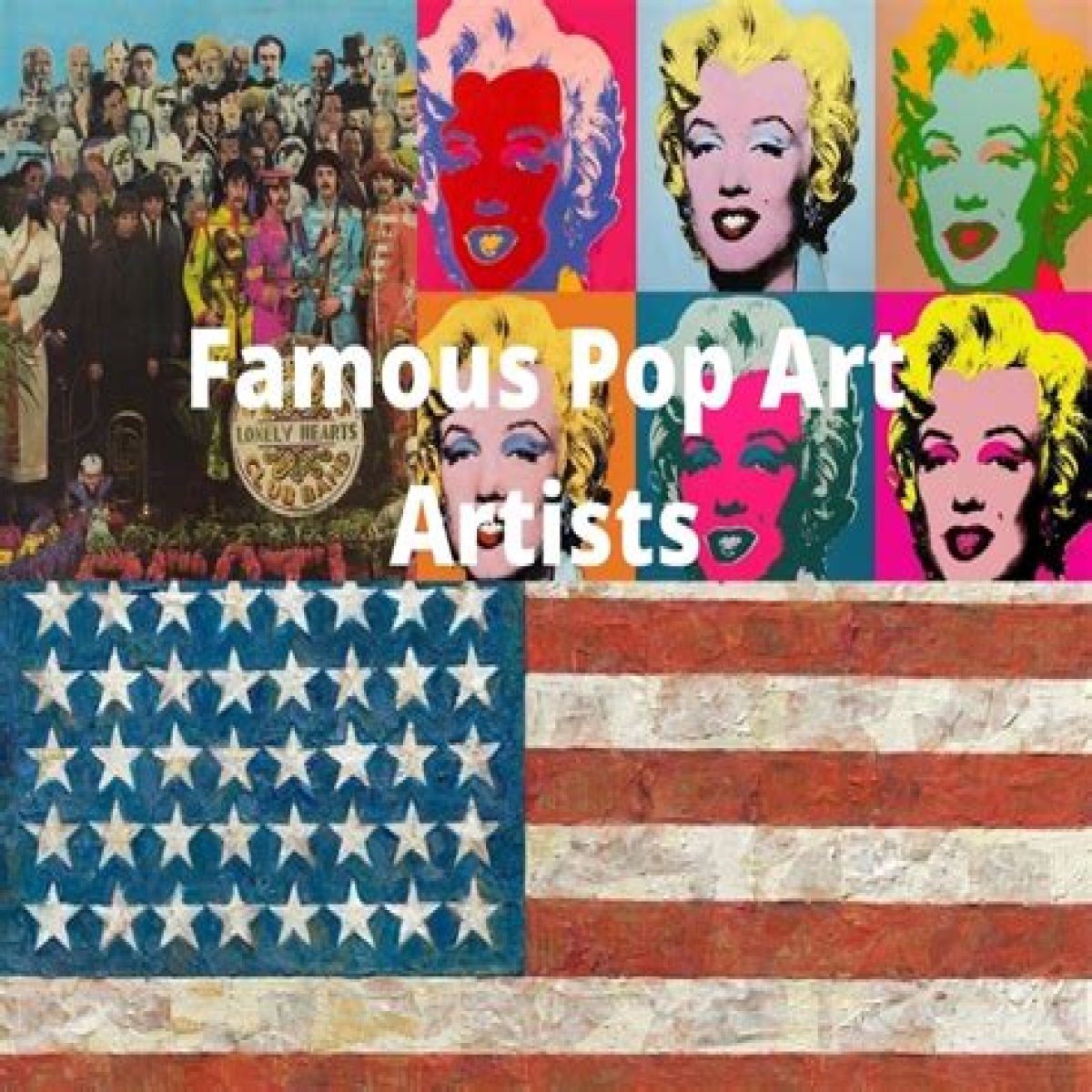 Famous Pop Artists - A List of the Best Pop Culture Artists