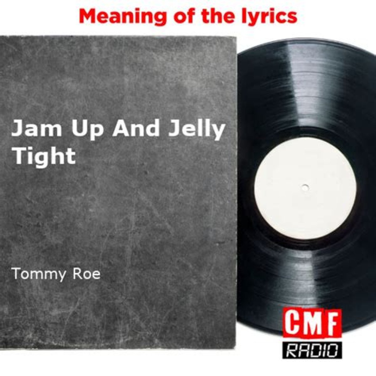 The Meaning Behind The Song: Jam Up And Jelly Tight by Tommy Roe